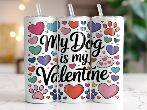 My Dog is My Valentine 20oz Tumbler Wrap
